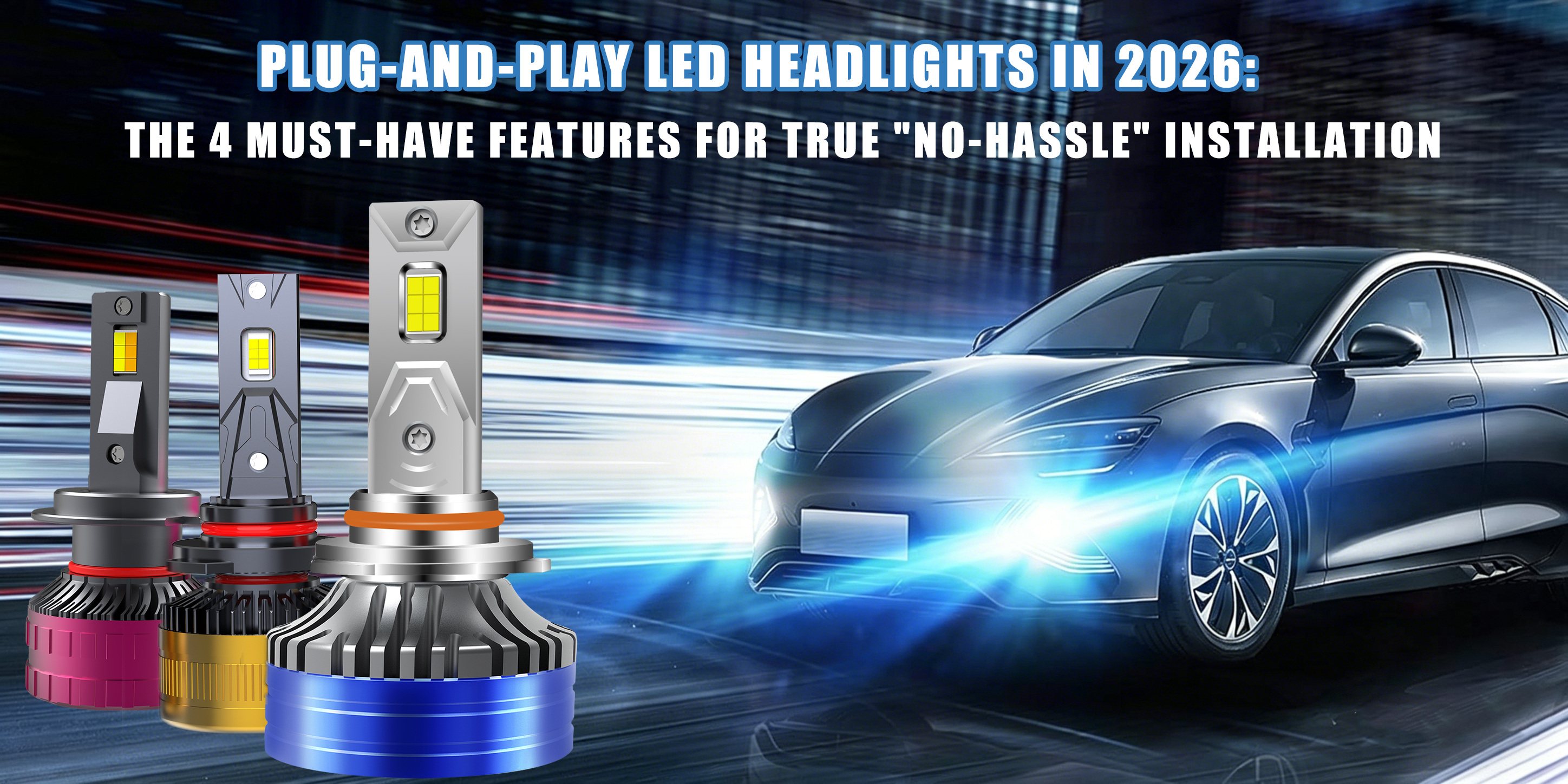Faros delanteros LED plug-and-play en 2026: las 4 características imprescindibles para una instalación verdaderamente 'sin complicaciones'